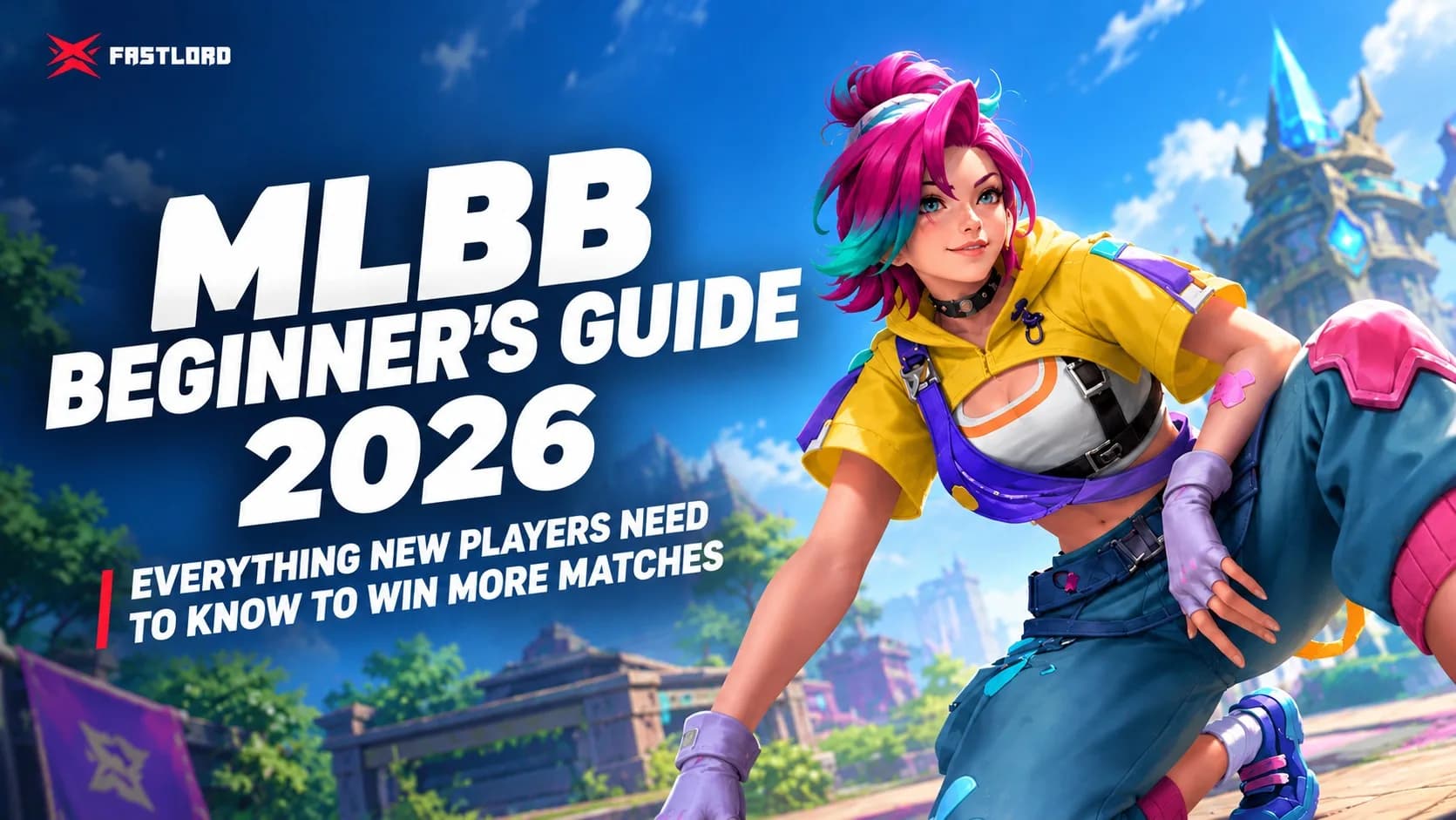 MLBB Beginner's Guide 2026: Everything New Players Need to Know to Win More Matches